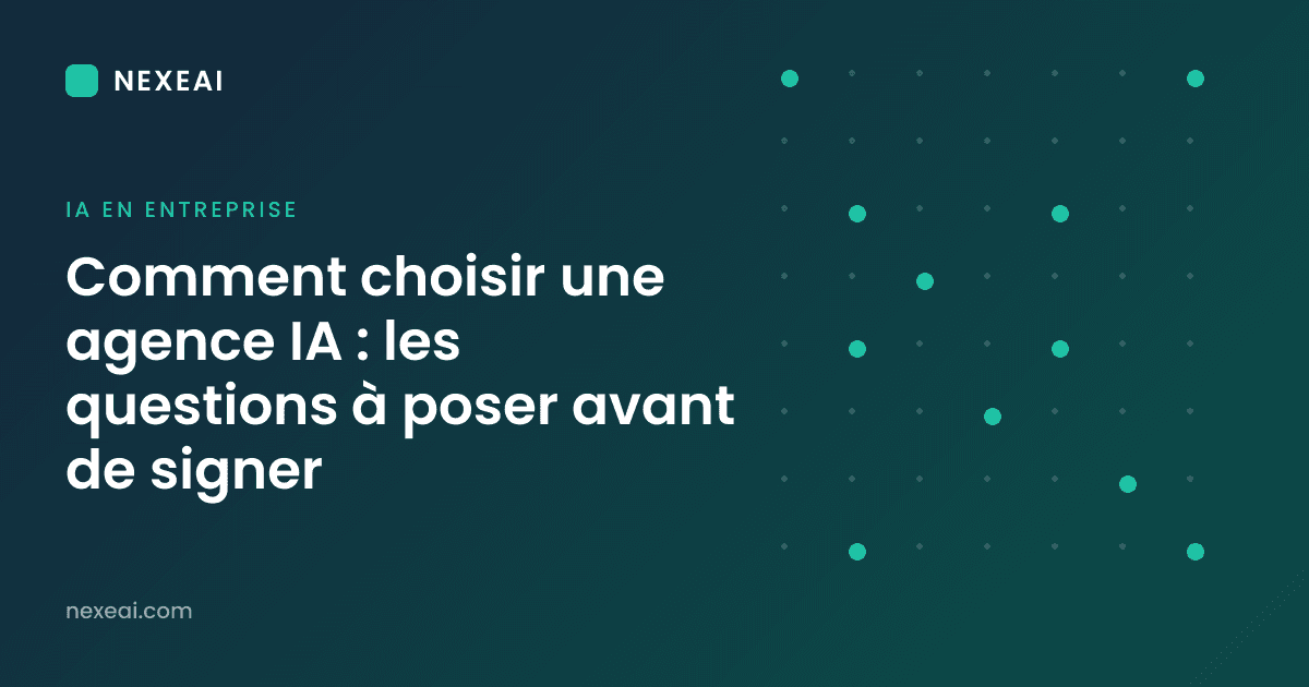 Comment choisir une agence IA : les questions à poser avant de signer