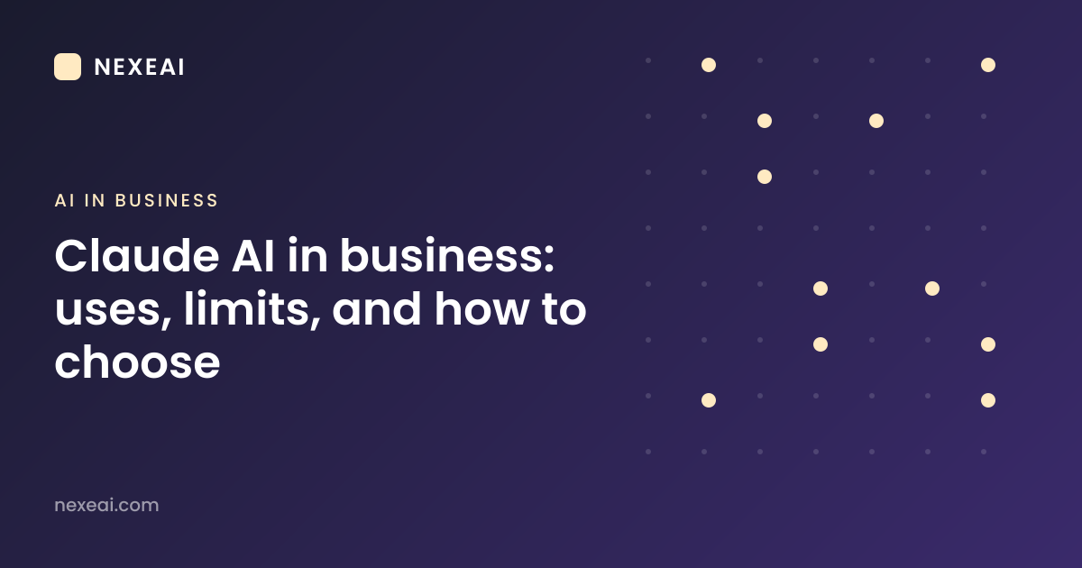 Claude AI in business: uses, limits, and how to choose