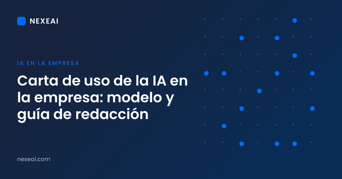 Carta de uso de la IA en la empresa: modelo y guía de redacción