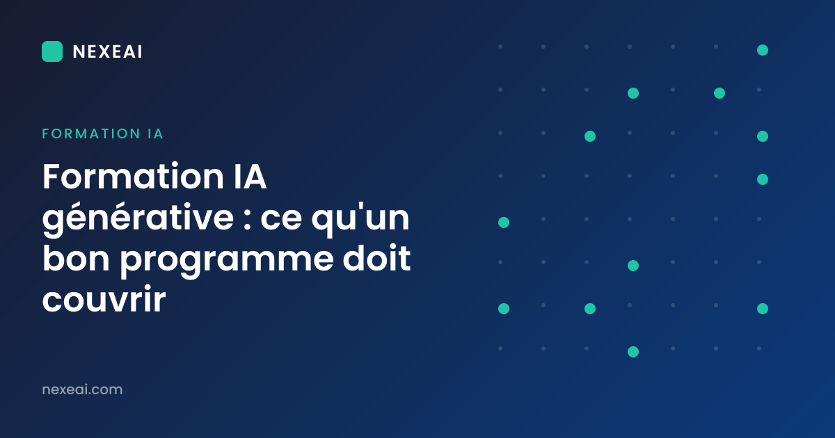 Formation IA générative : ce qu'un bon programme doit couvrir