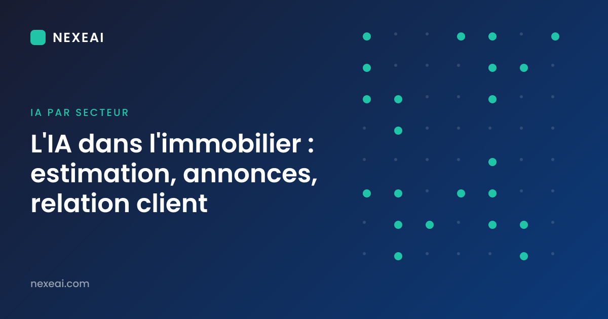 L'IA dans l'immobilier : estimation, annonces, relation client