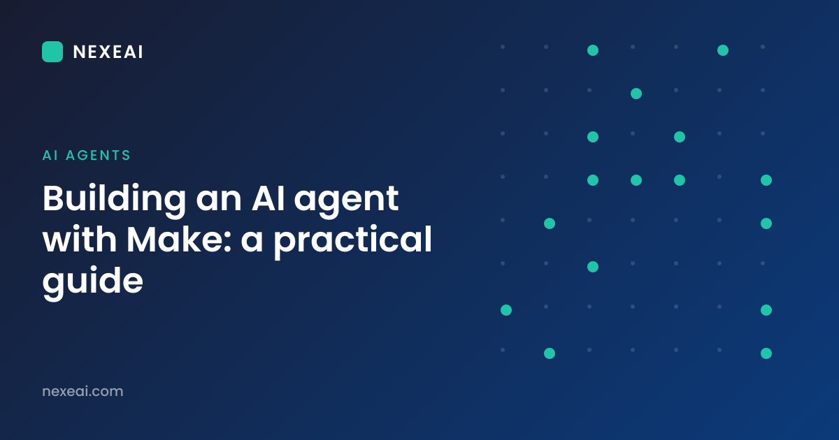 Building an AI agent with Make: a practical guide