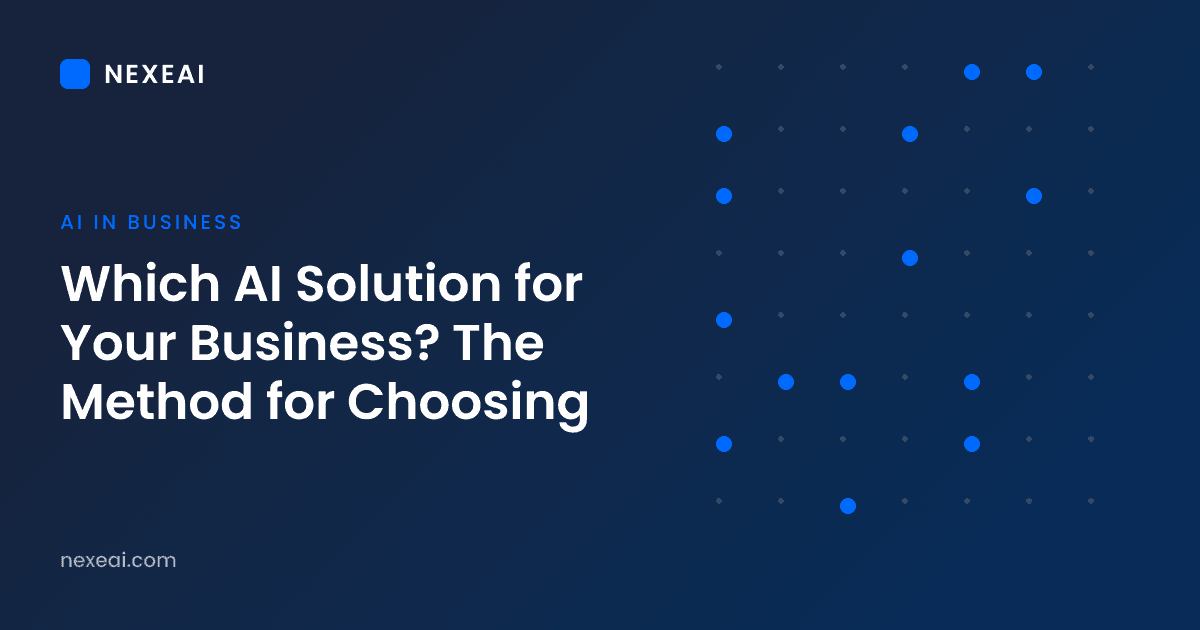 Which AI Solution for Your Business? The Method for Choosing