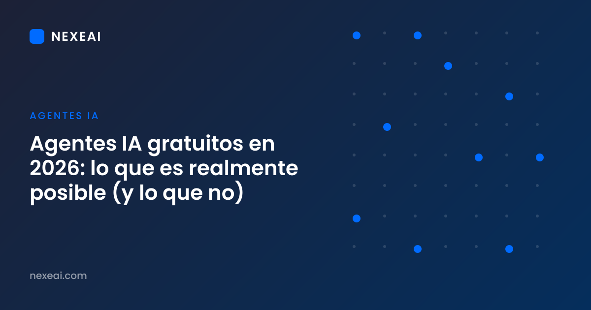 Agentes IA gratuitos en 2026: lo que es realmente posible (y lo que no)