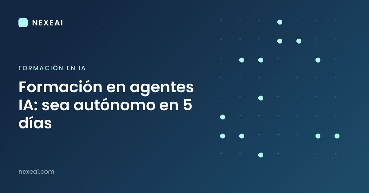 Formación en agentes IA: sea autónomo en 5 días