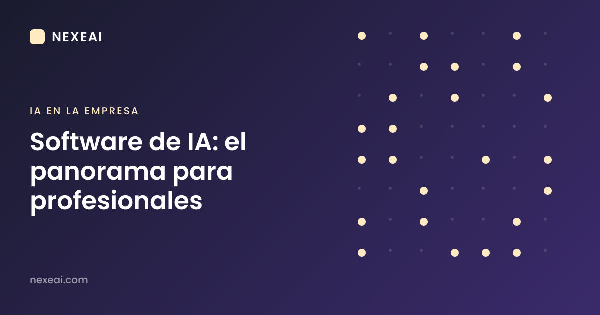 Software de IA: el panorama para profesionales