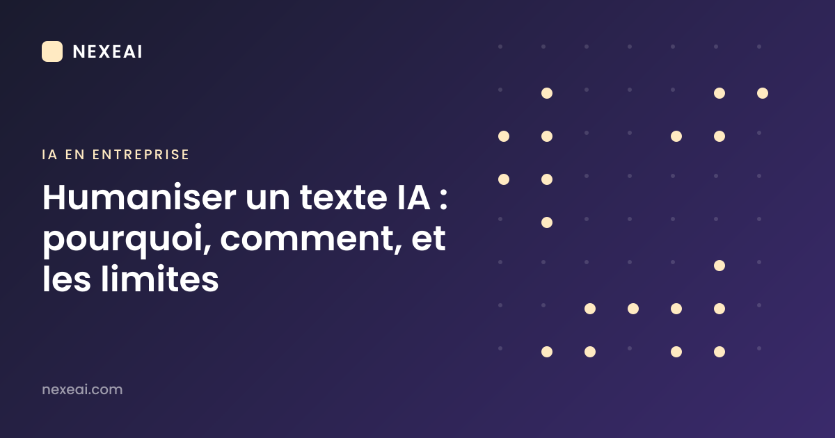 Humaniser un texte IA : pourquoi, comment, et les limites