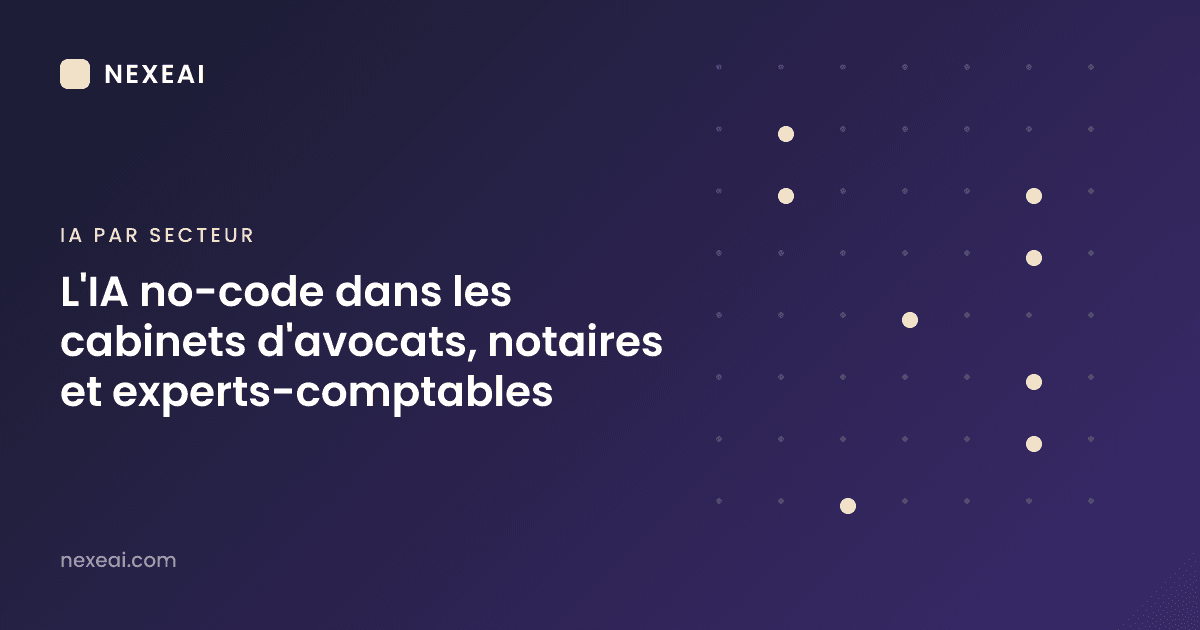 L'IA no-code dans les cabinets d'avocats, notaires et experts-comptables