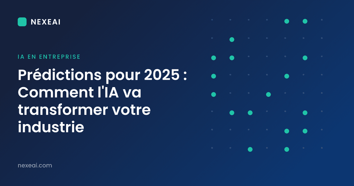 Prédictions pour 2025 : Comment l'IA va transformer votre industrie